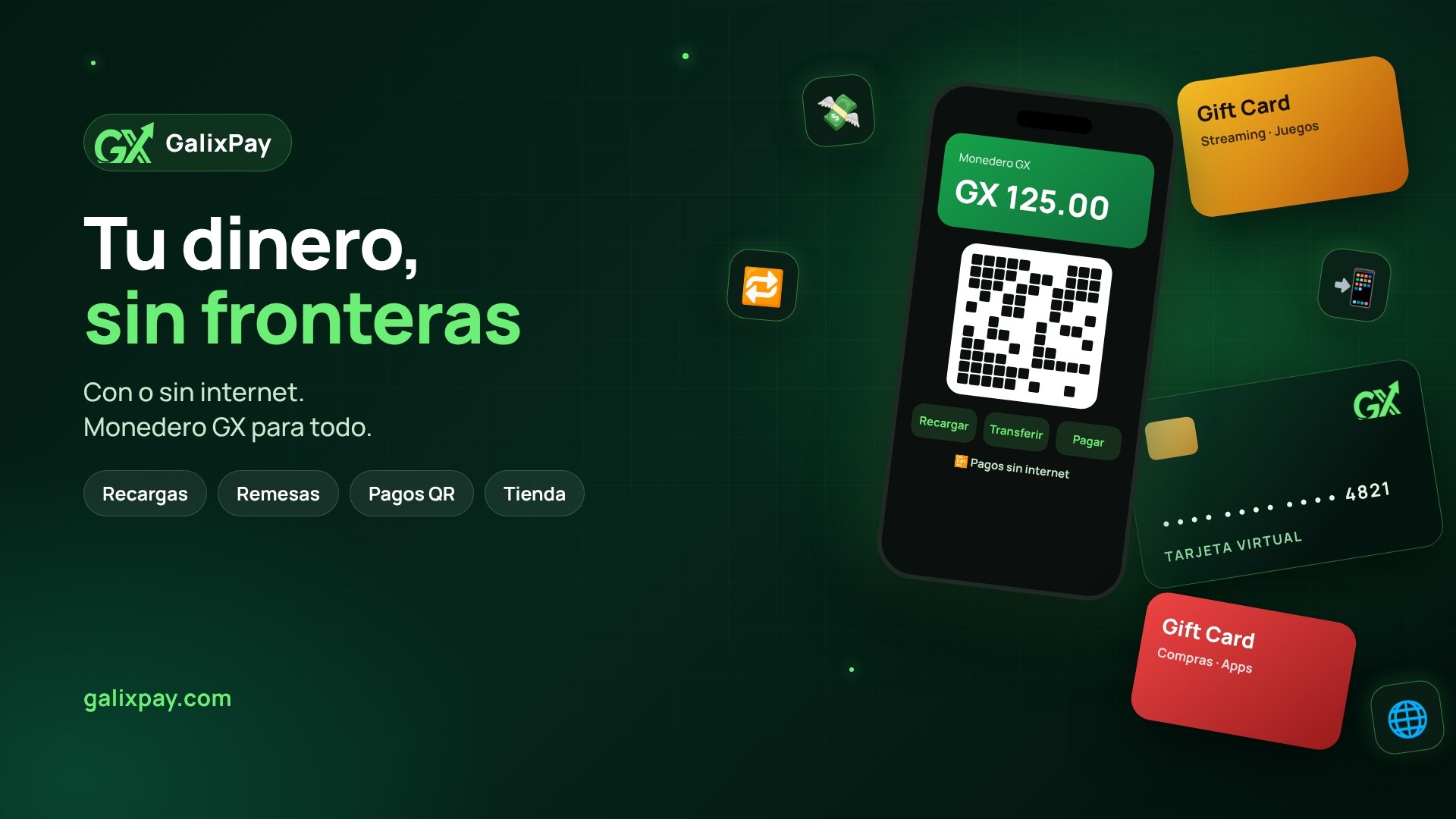 GalixPay: tu dinero sin fronteras. Recargas, remesas, pagos QR y tienda, con o sin internet.